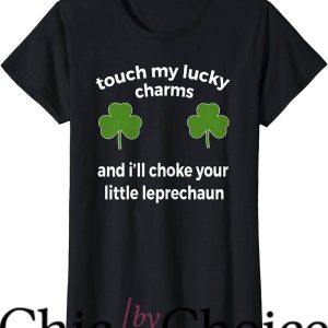 Lucky Charms T-Shirt I’ll Choke Your Leprechaun Funny Tee