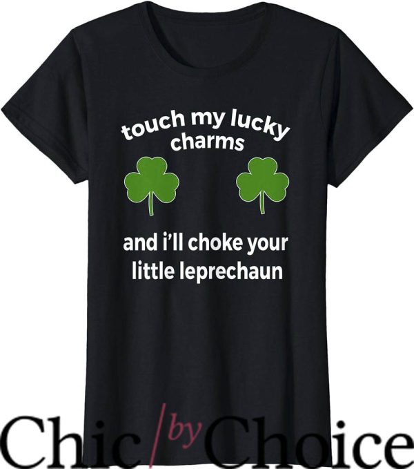 Lucky Charms T-Shirt I’ll Choke Your Leprechaun Funny Tee