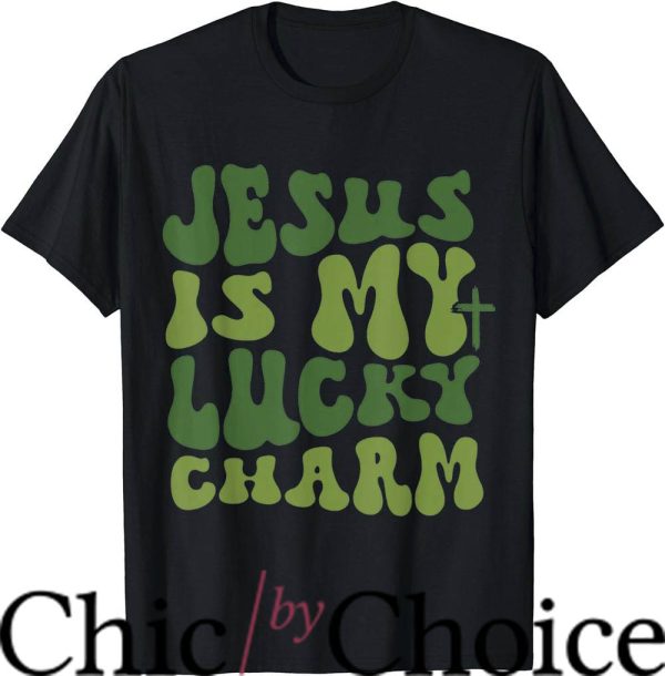 Lucky Charms T-Shirt Jesus Is My Lucky Charm Trending