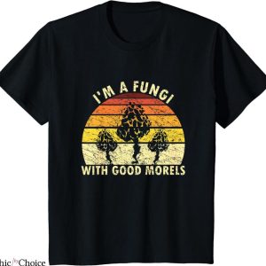 Mellow Mushroom T-shirt I’m A Fungi Funny Mushroom