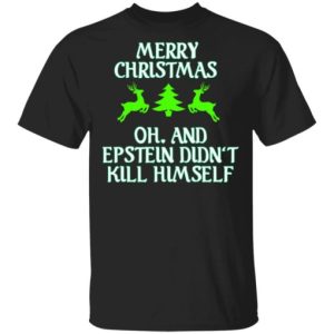 Merry Christmas Epstein Didn’t Kill Himself sweatshirt