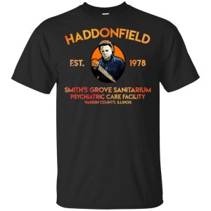 Michael Myers Haddonfield est 1978 Smith’s Grove Sanitarium shirt