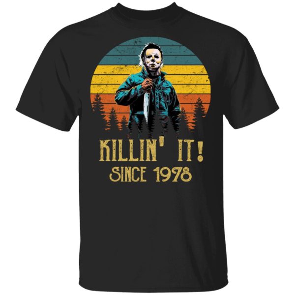 Michael Myers Killing It since 1978 shirt