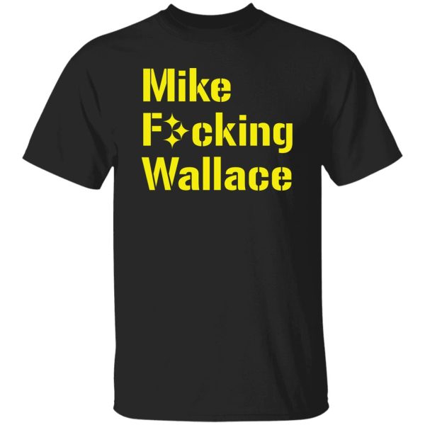 Mike fcking wallace shirt