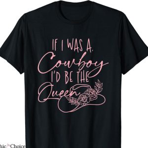 Miranda Lambert T-shirt If I Was A Cowboy