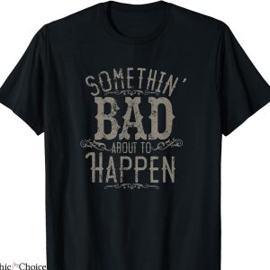 Miranda Lambert T-shirt Something Bad About To Happen