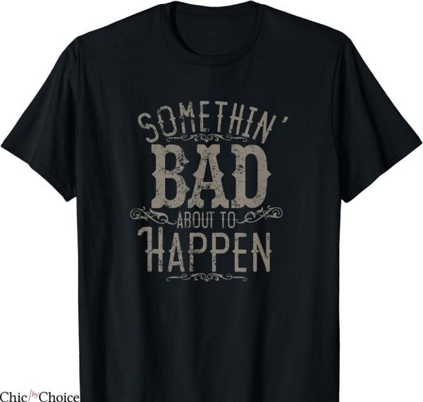 Miranda Lambert T-shirt Something Bad About To Happen