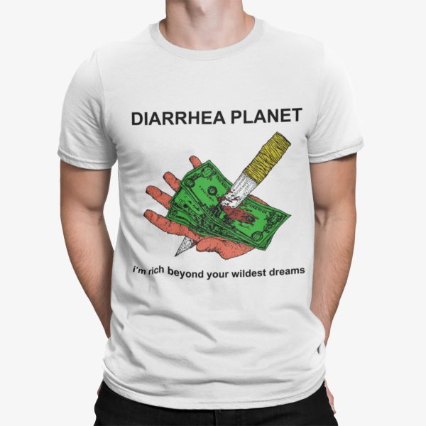 Money Diarrhea Planet I’m Rich Beyond Your Wildest Dreams Shirt