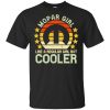 Mopar girl like a regular girl but cooler vintage shirt