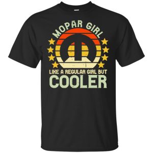 Mopar girl like a regular girl but cooler vintage shirt