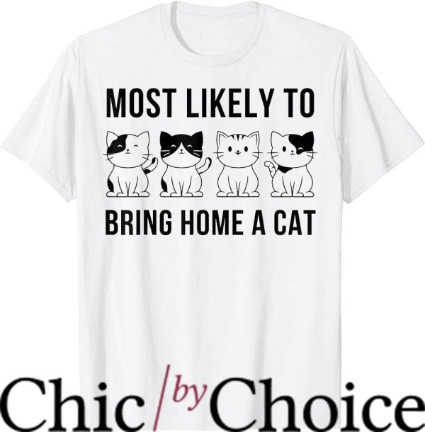 Most Likely To T-Shirt Bring Home A Cat Cute Kitty Trending