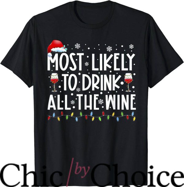Most Likely To T-Shirt Drink All The Wine T-Shirt Trending