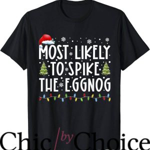 Most Likely To T-Shirt Spike The Eggnog Family Trending