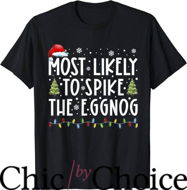 Most Likely To T-Shirt Spike The Eggnog Family Trending