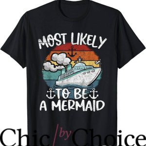 Most Likely To T-Shirt To Be A Mermaid T-Shirt Trending