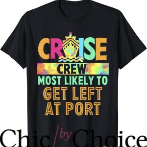 Most Likely To T-Shirt To Get Left At Port T-Shirt Trending