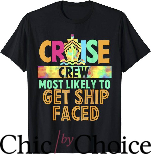 Most Likely To T-Shirt To Get Ship Faced T-Shirt Trending