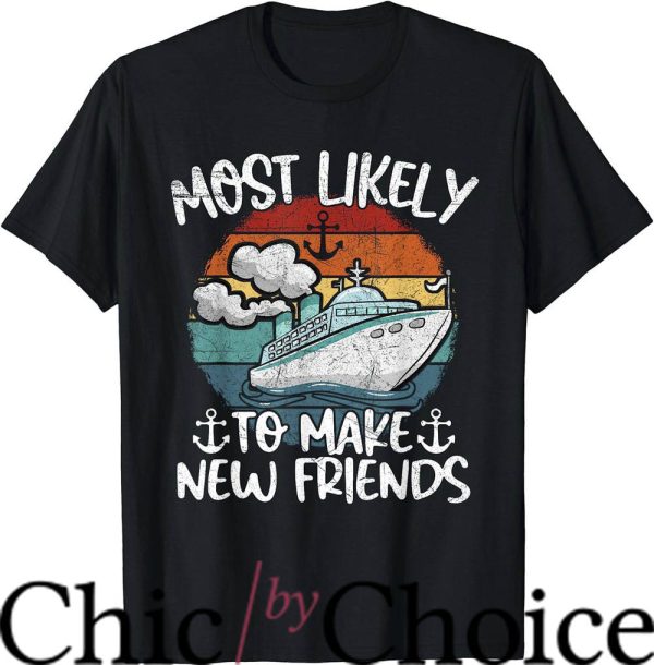 Most Likely To T-Shirt To Make New Firend T-Shirt Trending