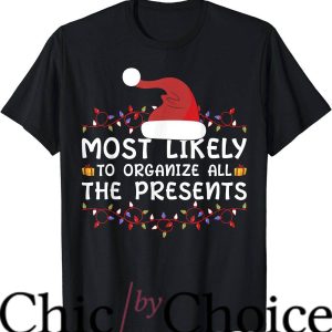 Most Likely To T-Shirt To Organize All The Presents T-Shirt