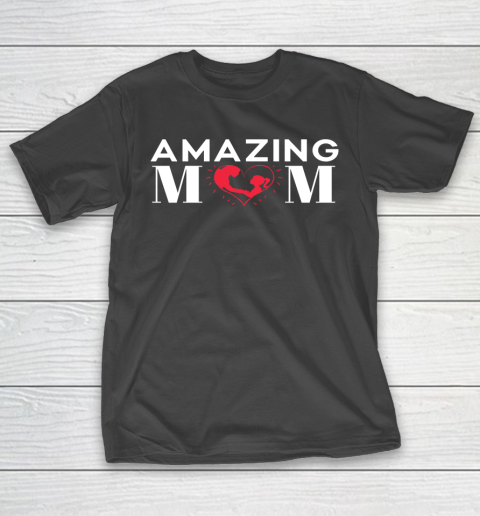Mother’s Day Funny Gift Ideas Apparel  Amazing Mom Mother T-Shirt