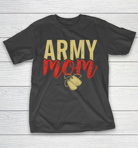 Mother’s Day Funny Gift Ideas Apparel  Army Mom! T Shirt T-Shirt