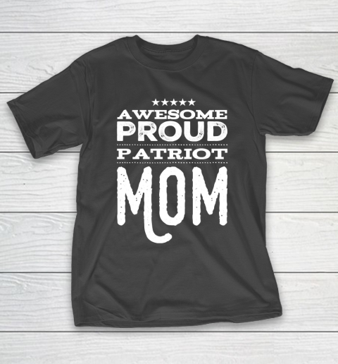 Mother’s Day Funny Gift Ideas Apparel  Awesome Proud Patriot Mom T Shirt T-Shirt