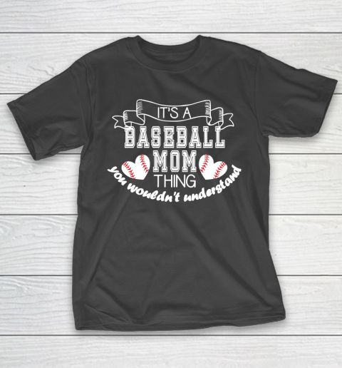 Mother’s Day Funny Gift Ideas Apparel  Baseball Mom  It T-Shirt
