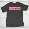 Mother’s Day Funny Gift Ideas Apparel  Baseball Mom T Shirt T-Shirt