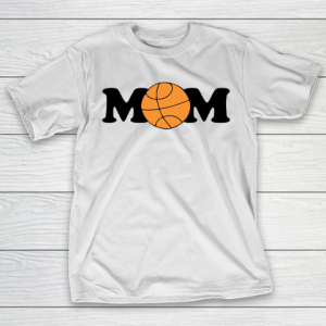 Mother’s Day Funny Gift Ideas Apparel  Basketball Mom T Shirt T-Shirt