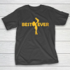 Mother’s Day Funny Gift Ideas Apparel  Best Ever T Shirt T-Shirt