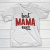 Mother’s Day Funny Gift Ideas Apparel  Best Mama T Shirt T-Shirt
