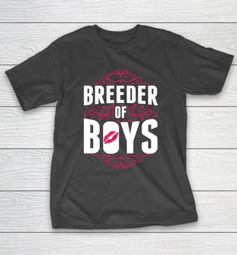 Mother’s Day Funny Gift Ideas Apparel  Breeder Of Boys T Shirt T-Shirt