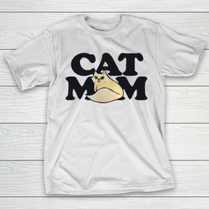 Mother’s Day Funny Gift Ideas Apparel  Cat Mom tee shirts cat lovers tshirt T Shirt T-Shirt