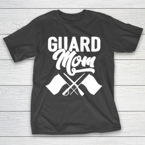 Mother’s Day Funny Gift Ideas Apparel  Color Guard  Guard Mom T Shirt T-Shirt