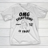 Mother’s Day Funny Gift Ideas Apparel  Omg everything mom told me is true T Shirt T-Shirt
