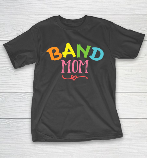 Mother’s Day Funny Gift Ideas Apparel  band mom colorful design gift T Shirt T-Shirt