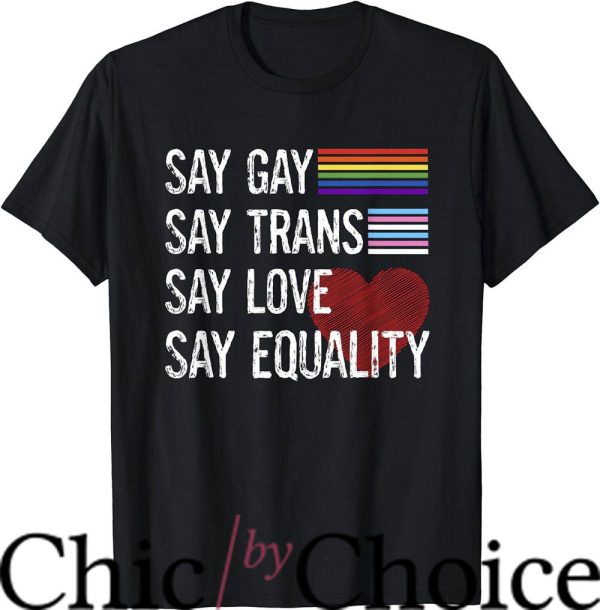 Move Im Gay T-Shirt Gay Say Gay Say Trans Stay Proud LGBTQ