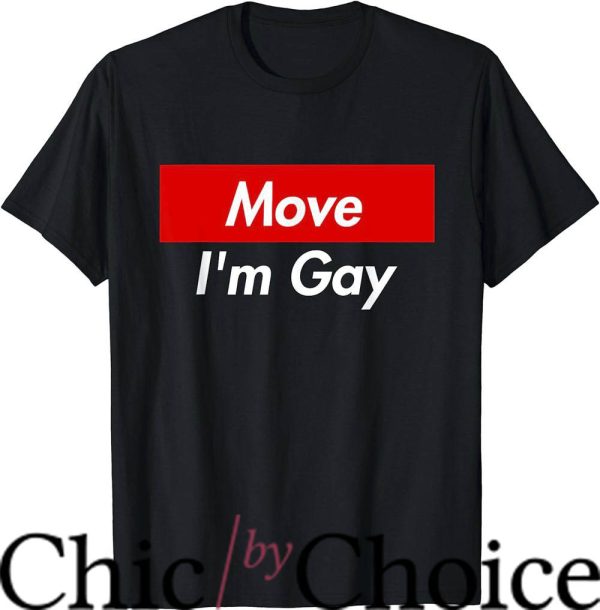 Move Im Gay T-Shirt LGBT Pride Funny Shirt T-Shirt LGBTQ