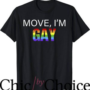 Move Im Gay T-Shirt Move I’m Gay Lesbian Pride LGBTQ T-Shirt