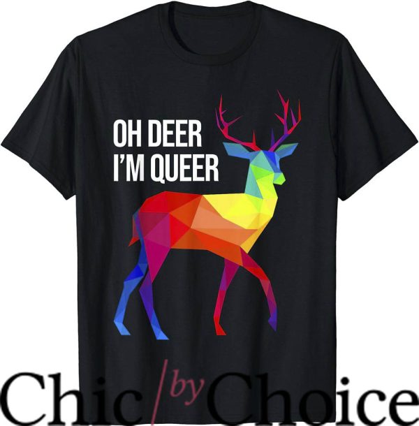 Move Im Gay T-Shirt Oh Deer I’m Queer I LGBT Rainbow LGBTQ