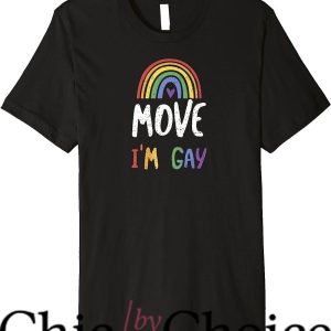 Move Im Gay T-Shirt Queer Sayings Premium T-Shirt LGBTQ