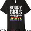 Move Im Gay T-Shirt Sorry Girls I’m Gay Rainbow Flag LGBTQ