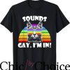 Move Im Gay T-Shirt Sounds Gay I’m In Rainbow Cat T-Shirt