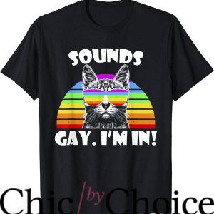 Move Im Gay T-Shirt Sounds Gay I’m In Rainbow Cat T-Shirt