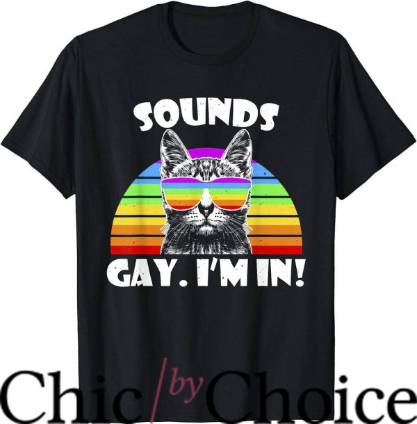 Move Im Gay T-Shirt Sounds Gay I’m In Rainbow Cat T-Shirt