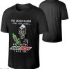 Mtn Dew T-Shirt You Laugh I Laugh You Cry