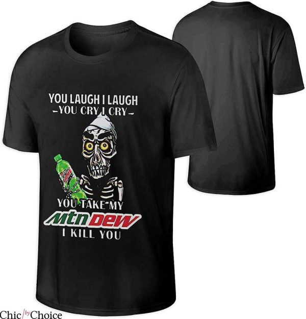 Mtn Dew T-Shirt You Laugh I Laugh You Cry