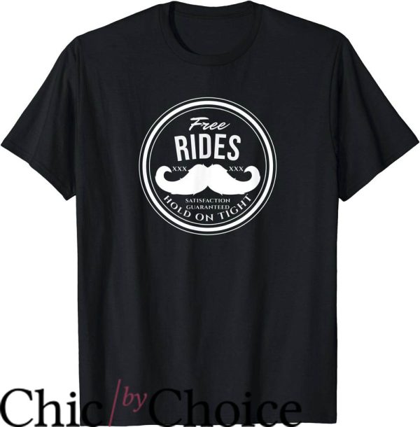 Mustache Ride T-Shirt Free Mustache Rides Hold On Tight