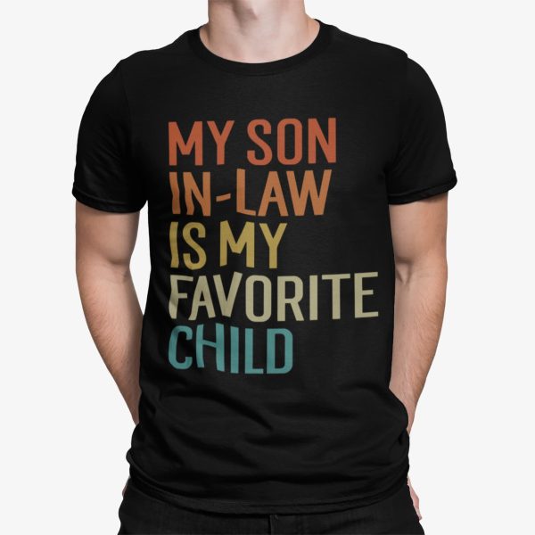 My Son In Law Is My Favorite Child Shirt