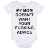 My mom doesn’t want your fucking advice baby onesie
